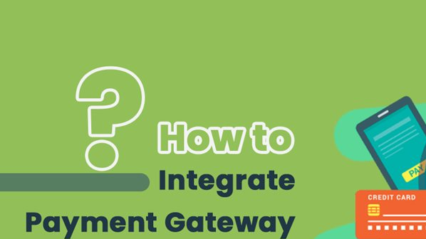 How to Integrate a Payment Gateway into Your Website